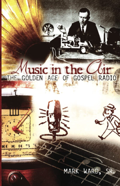 Music in the Air: The Golden Age of Gospel Radio