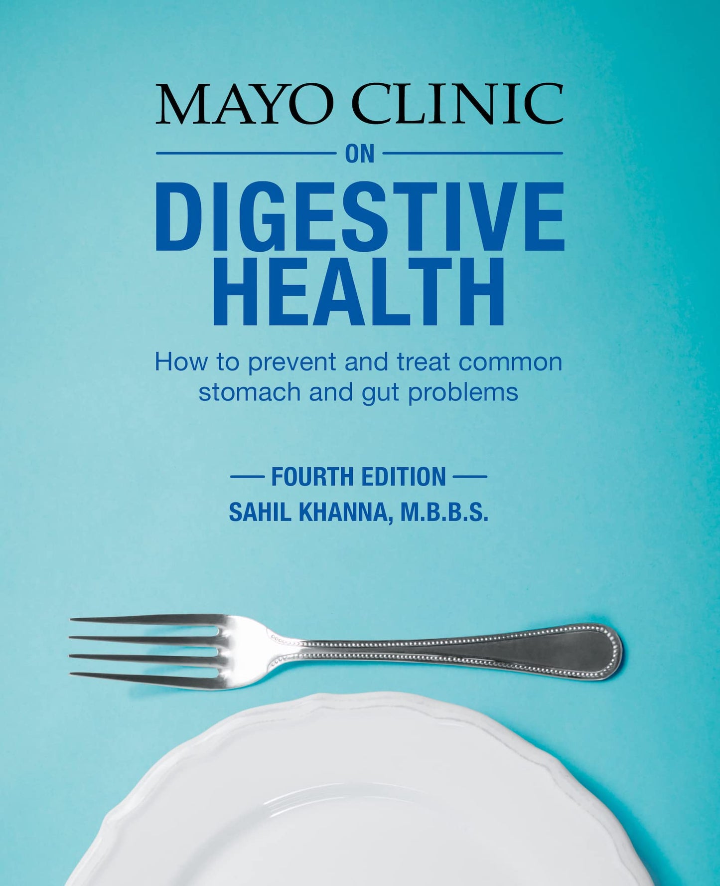 Mayo Clinic on Digestive 4th Ed: How to Prevent and Treat