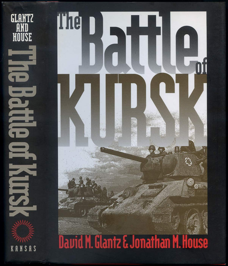 The Battle of Kursk (Modern War Studies) by David M. Glantz