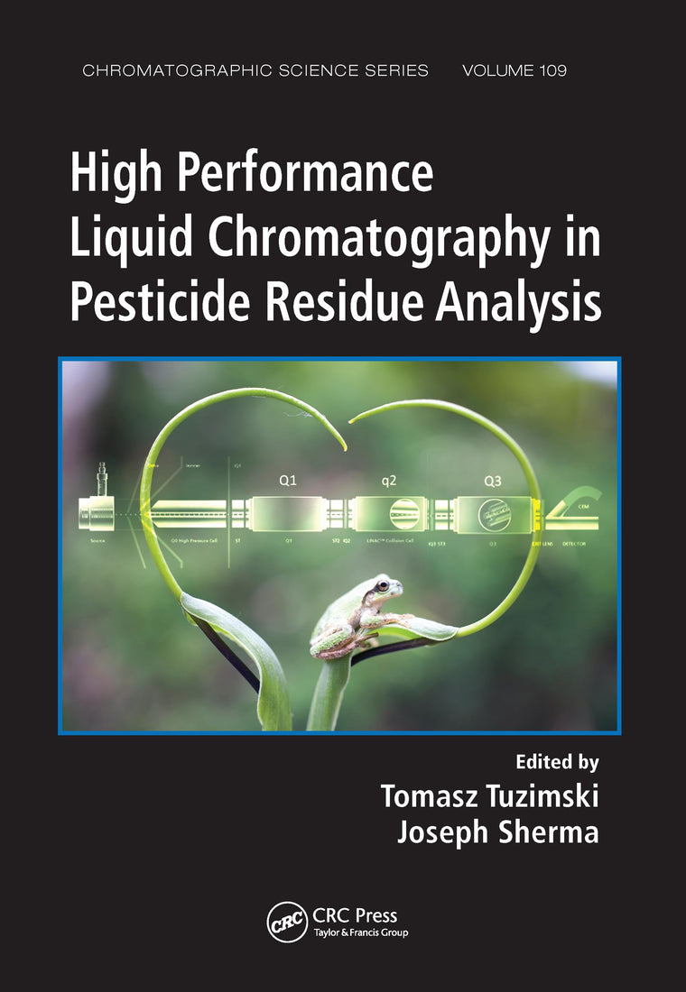 High Performance Liquid Chromatography in Pesticide Residue Analysis (Chromatographic Science Series)