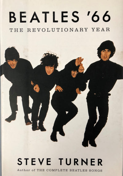 Beatles '66: The Revolutionary Year by Turner, Steve