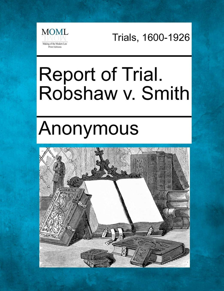 Report of Trial. Robshaw V. Smith