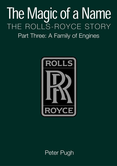 The Magic of a Name: The Rolls-Royce Story, Pt. 3: Family of Engines