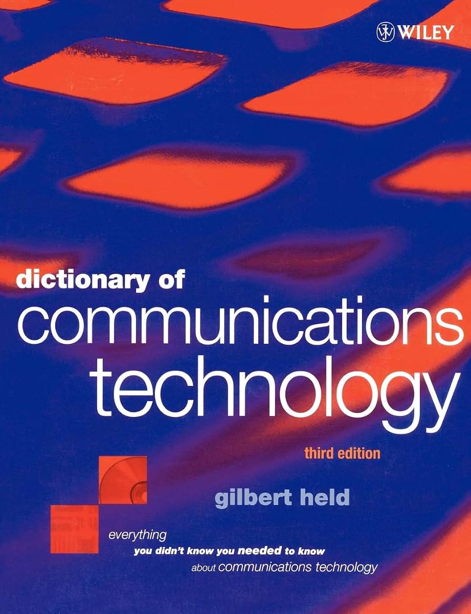 Dictionary of Communications Technology: Terms, Definitions and Abbreviations, 3rd Edition