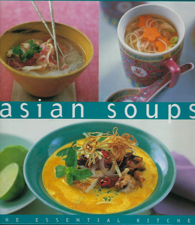Asian Soups (The Essential Kitchen)