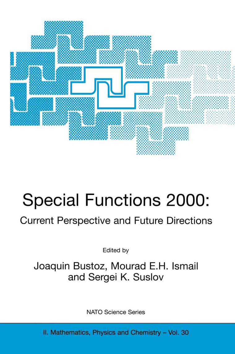 Special Functions 2000: Current Perspective and Future Directions (NATO Science Series II: Mathematics, Physics and Chemistry, 30)