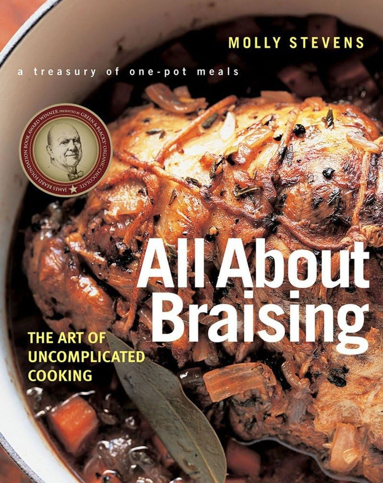 All About Braising: The Art of Uncomplicated Cooking by Stev