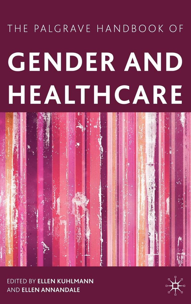 The Palgrave Handbook of Gender and Healthcare