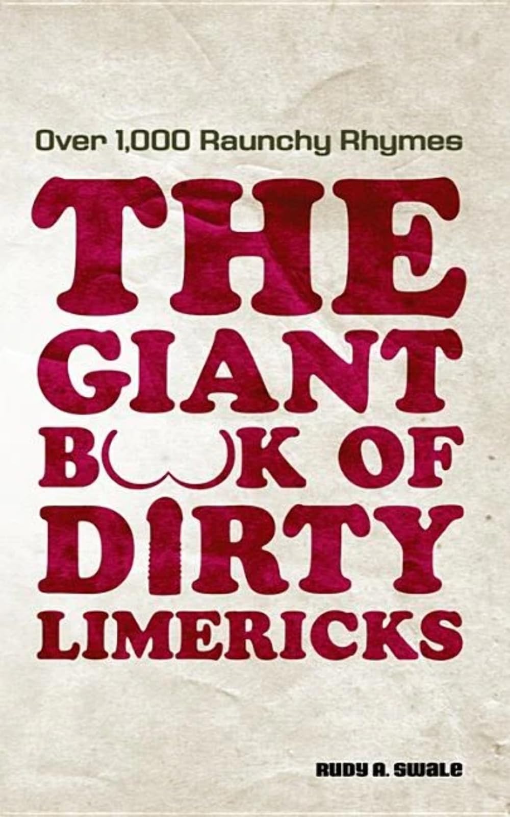 The Giant Book of Dirty Limericks: Over 1,000 Raunchy Rhymes (Day Hike!)