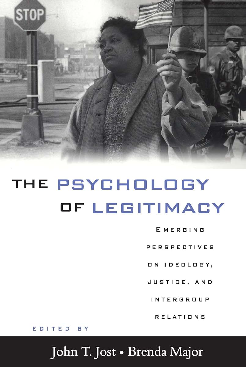 The Psychology of Legitimacy: Emerging Perspectives on Ideology, Justice, and Intergroup Relations