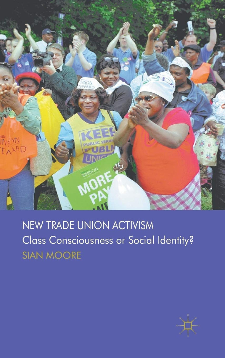 New Trade Union Activism: Class Consciousness or Social Identity?