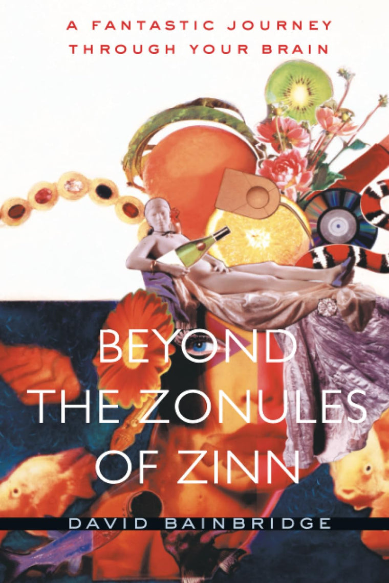 Beyond the Zonules of Zinn: A Fantastic Journey Through Your Brain
