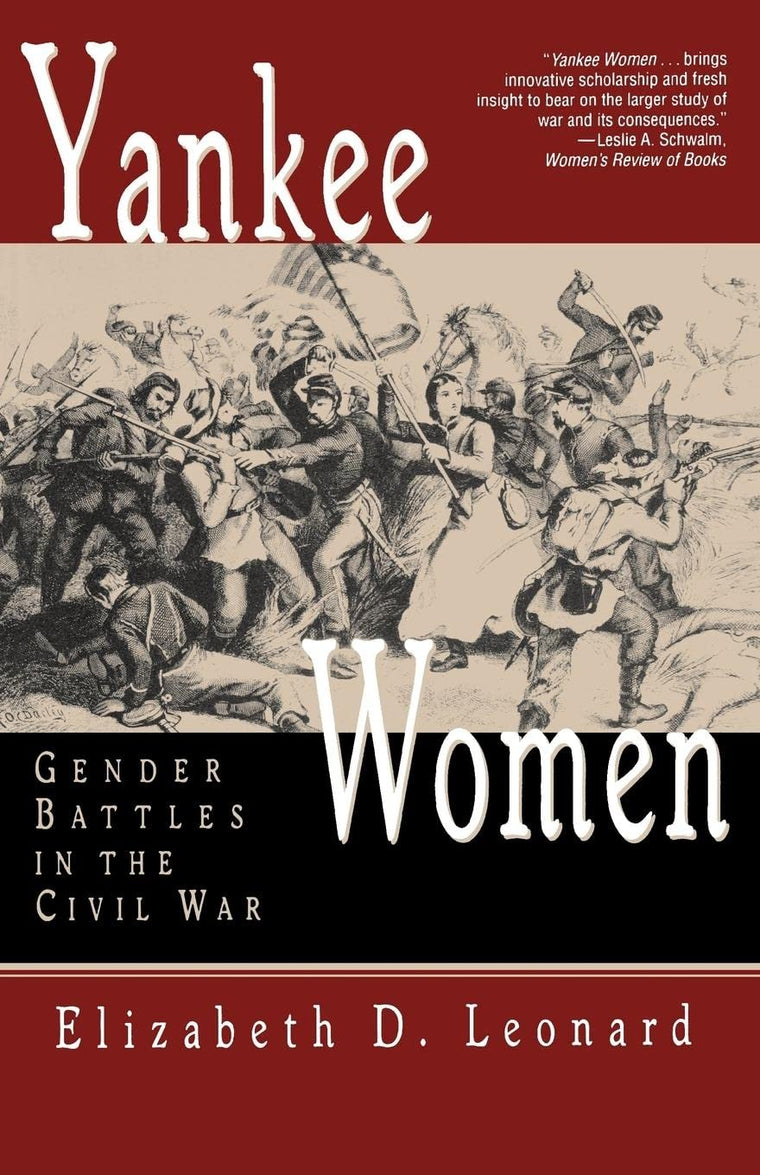 Yankee Women: Gender Battles in the Civil War
