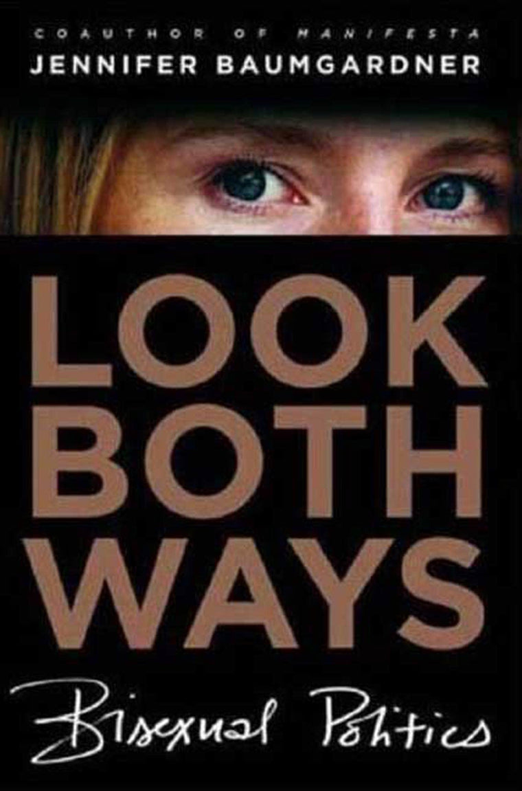 Look Both Ways: Bisexual Politics