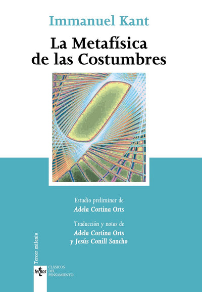 La metafísica de las costumbres (Clasicos del Pensamiento / Thought Classics) (Spanish Edition)