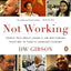 Not Working: People Talk About Losing a Job and Finding Their Way in Today