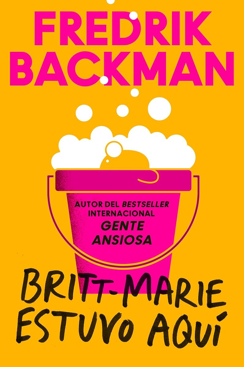 Britt-Marie Was Here Britt-Marie estuvo aquí (Spanish edition)