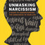 Unmasking Narcissism: A Guide to Understanding the Narcissis