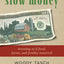 Inquiries into the Nature of Slow Money: Investing as if Food, Farms, and Fertility Mattered