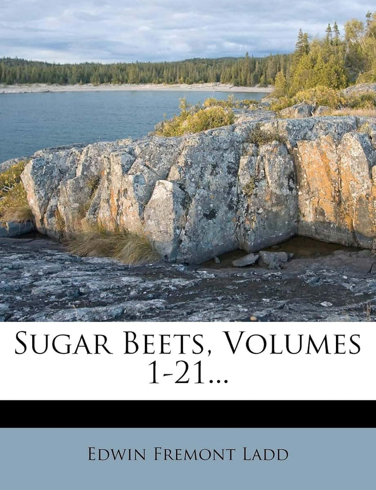 Sugar Beets, Volumes 1-21...