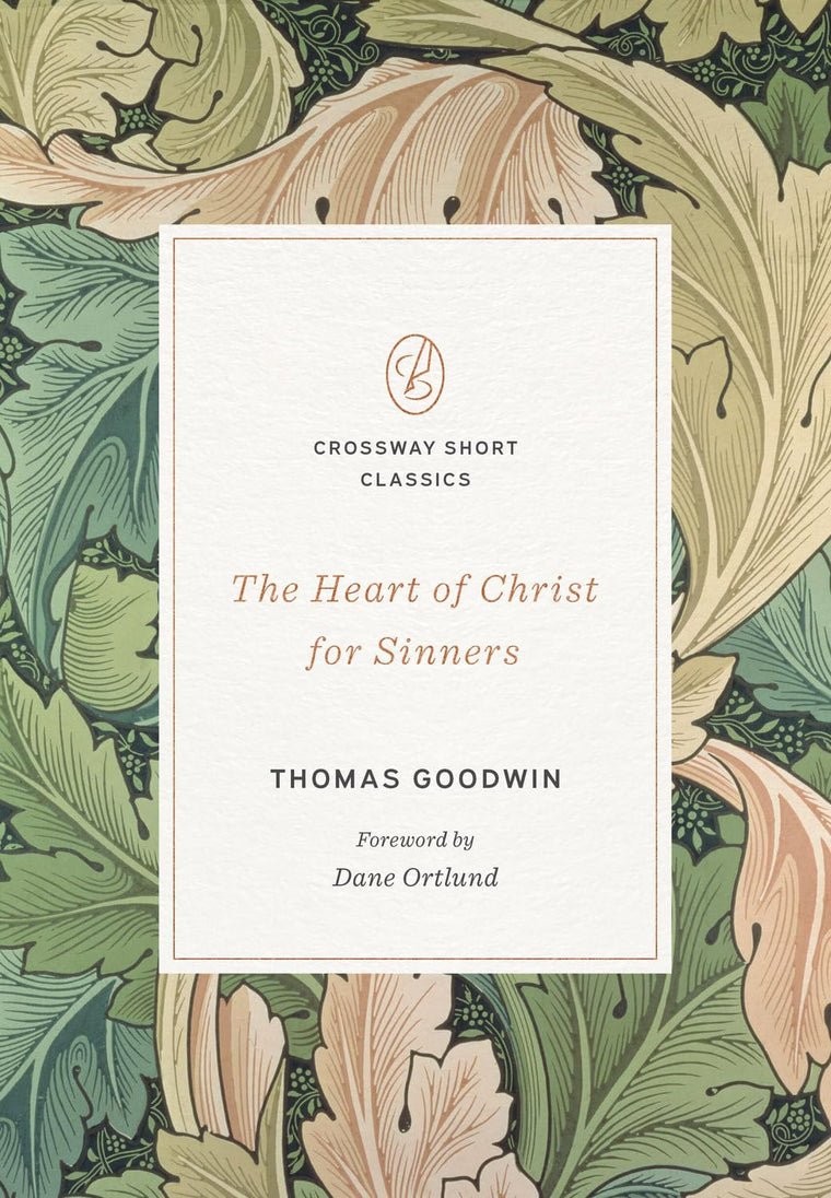 The Heart of Christ for Sinners (Crossway Short Classics)