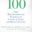The Roadmap to 100: The Breakthrough Science of Living a Long and Healthy Life