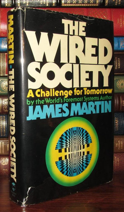 The Wired Society: A challenge for tomorrow