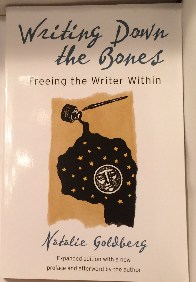 Writing Down the Bones: Freeing the Writer Within, 2nd Edition