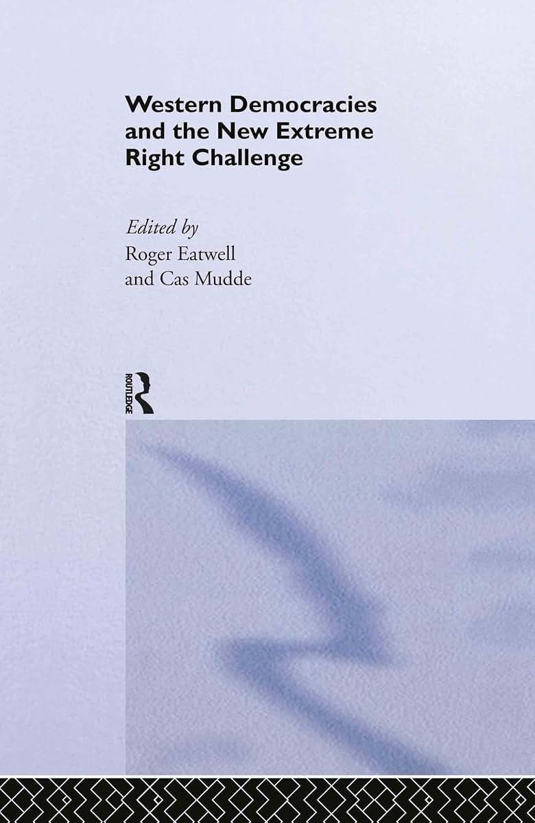 Western Democracies and the New Extreme Right Challenge (Routledge Studies in Extremism and Democracy)