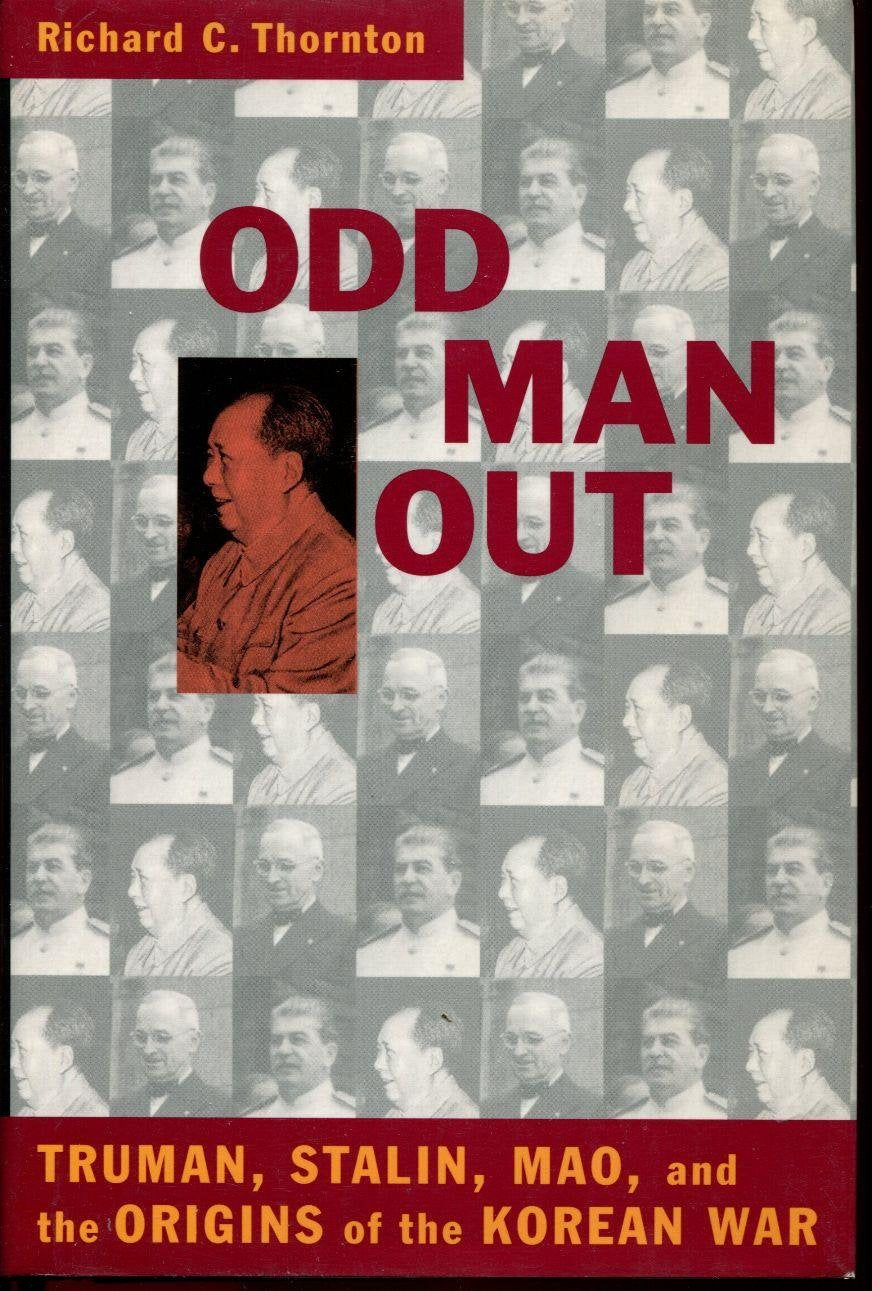 Odd Man Out: Truman, Stalin, Mao, and the Origins of the Korean War