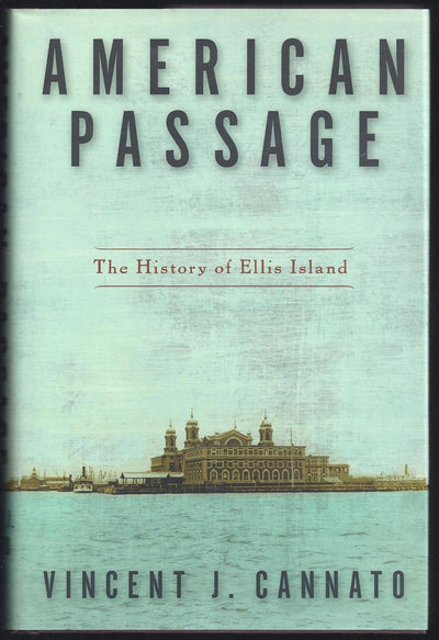 American Passage: The History of Ellis Island by Cannato, Vi
