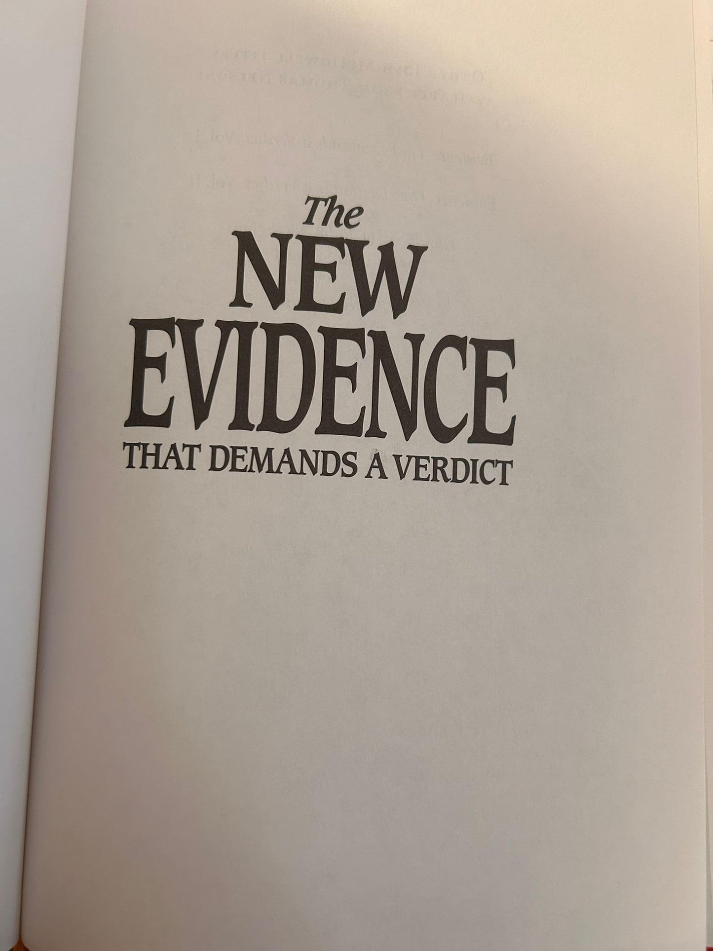 The New Evidence That Demands A Verdict: Evidence I & II