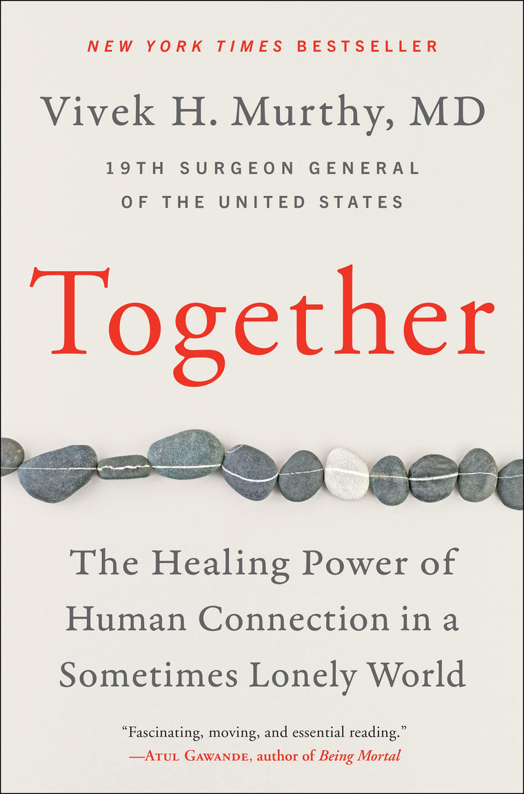 Together: The Healing Power of Human Connection in a Sometim