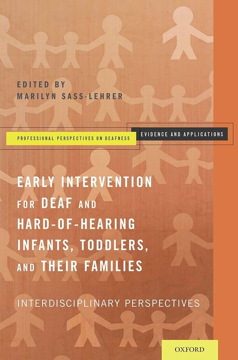 Early Intervention for Deaf and Hard-of-Hearing Infants, Toddlers, and Their Families: Interdisciplinary Perspectives (Professional Perspectives On Deafness: Evidence and Applications)