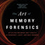 The Art of Memory Forensics: Detecting Malware and Threats in Windows, Linux, and Mac Memory