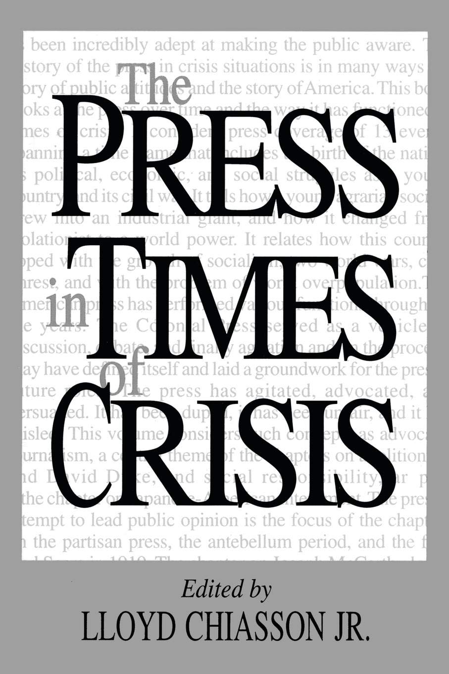 The Press in Times of Crisis (Contributions to the Study of Mass Media and Communications, 48)