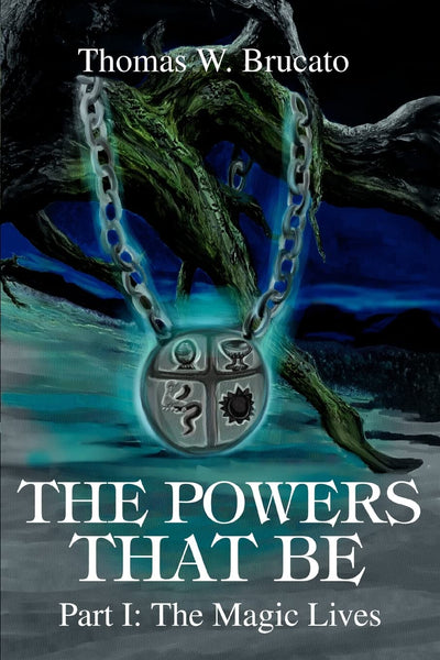 The Powers That Be: Part I: The Magic Lives