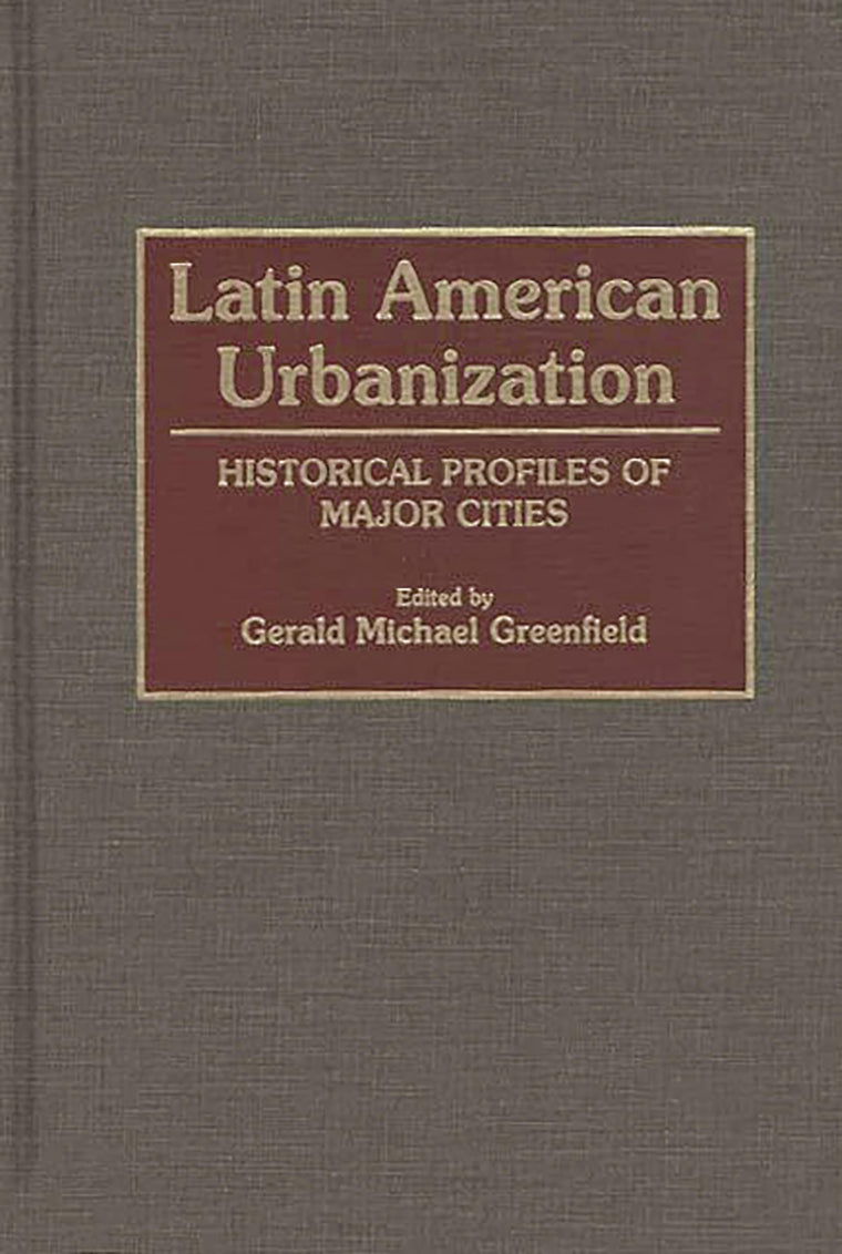 Latin American Urbanization: Historical Profiles of Major Cities (155)