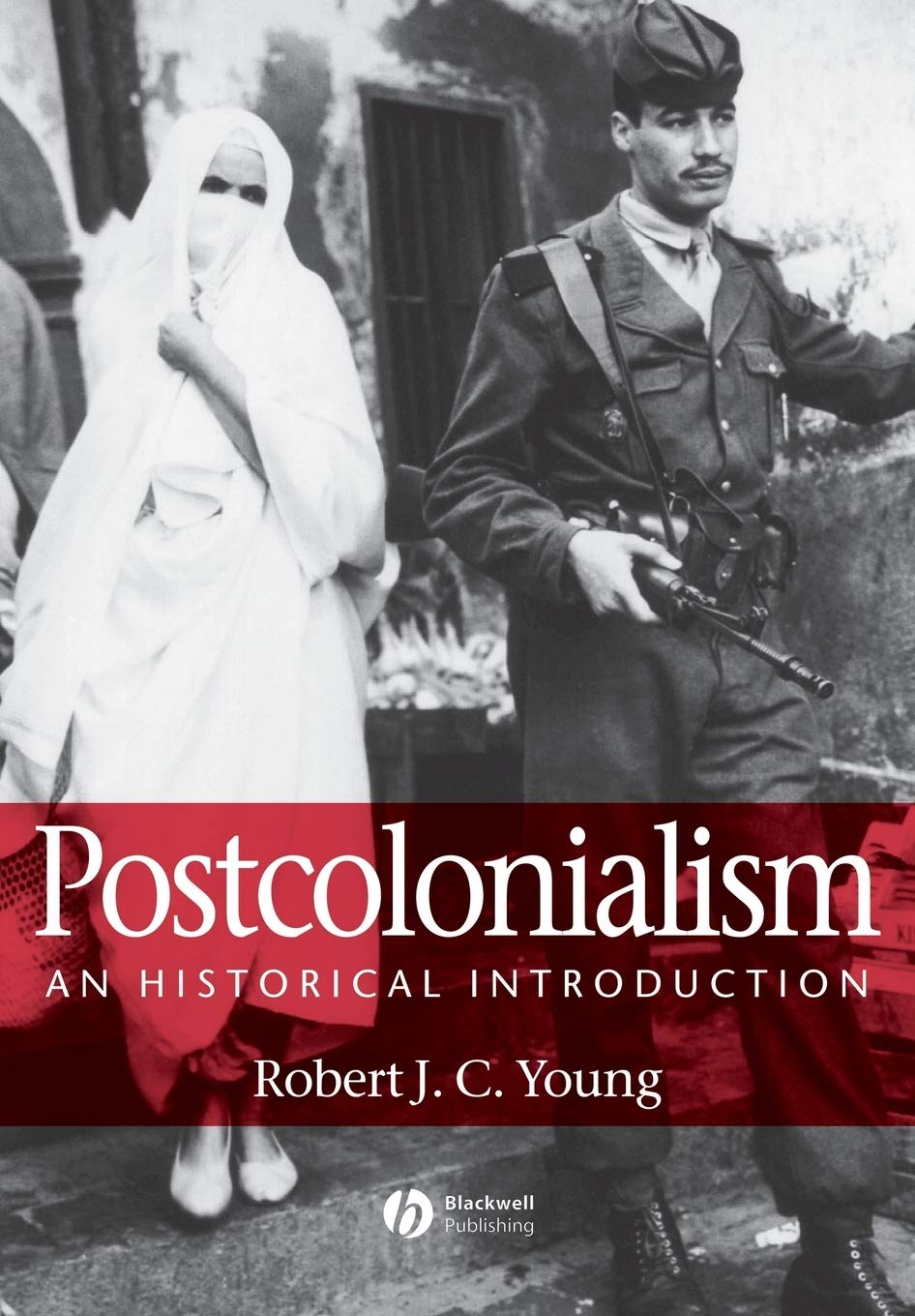 Postcolonialism by Robert J.C. Young