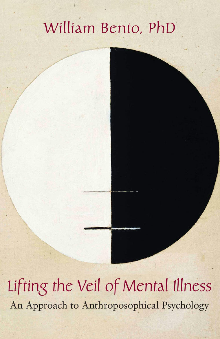 Lifting the Veil of Mental Illness: An Approach to Anthroposophical Psychology