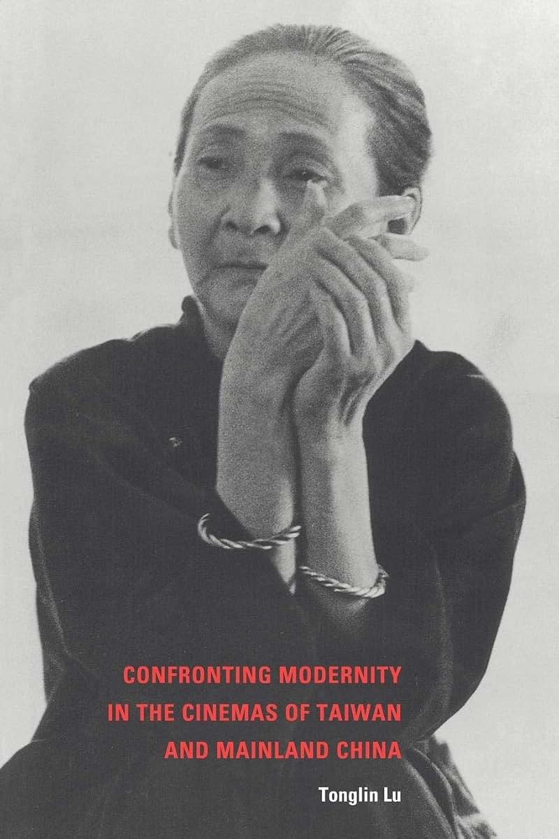 Confronting Modernity in the Cinemas of Taiwan and Mainland China