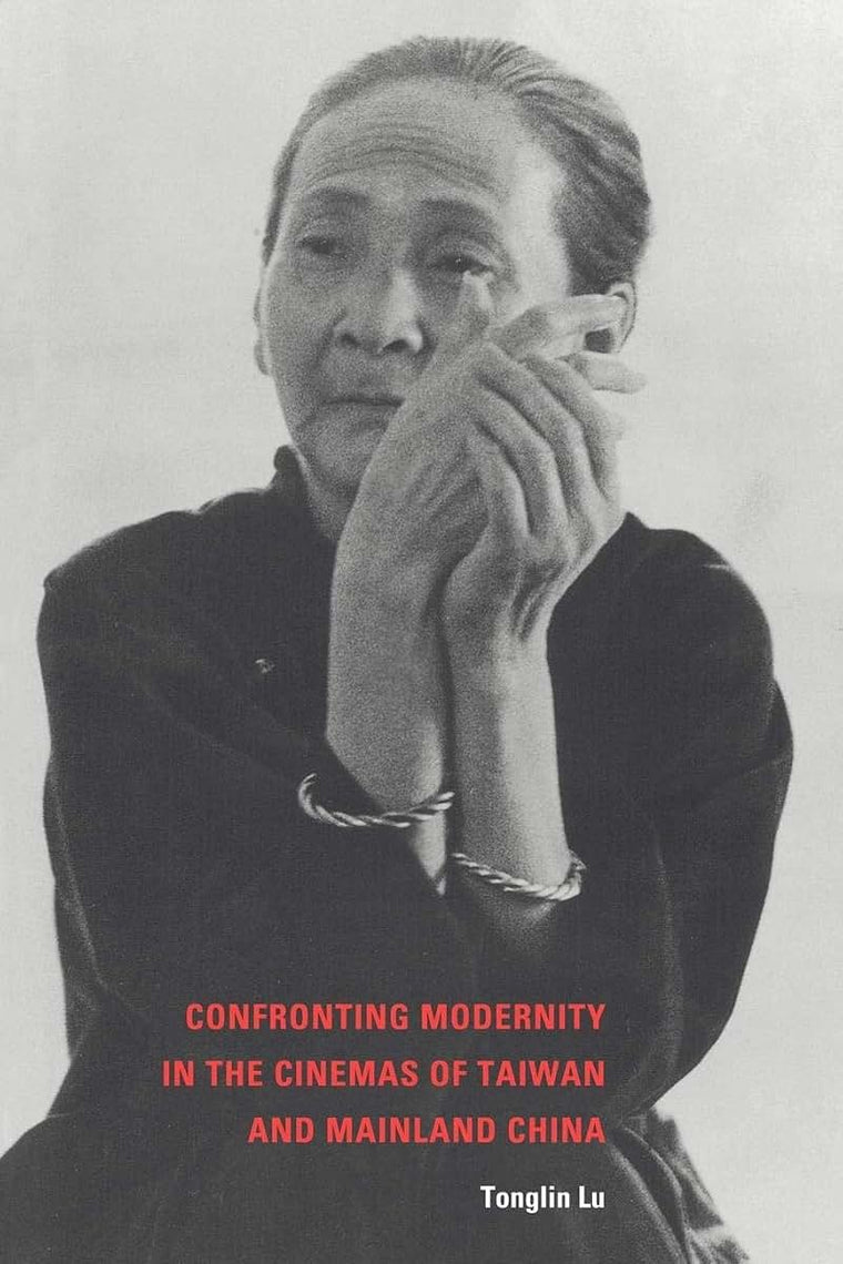 Confronting Modernity in the Cinemas of Taiwan and Mainland China