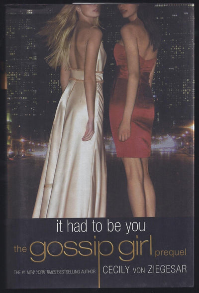 Gossip Girl: It Had to Be You: The Gossip Girl Prequel by vo