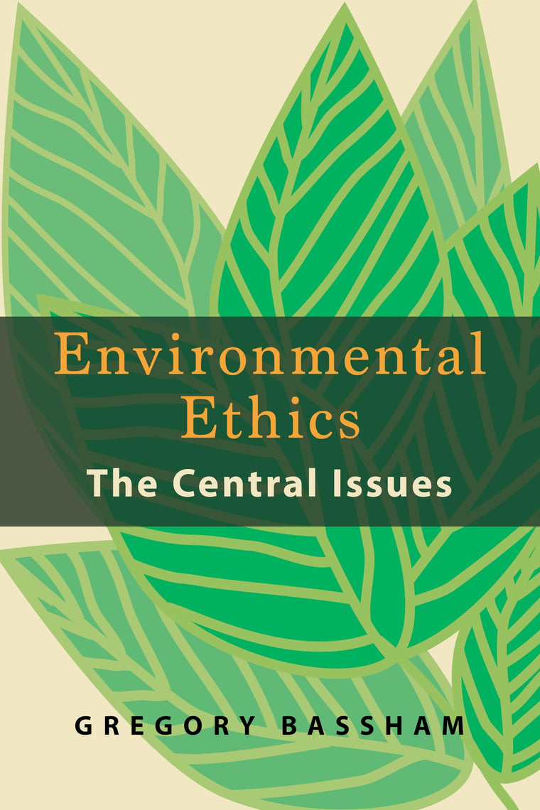 Environmental Ethics: The Central Issues