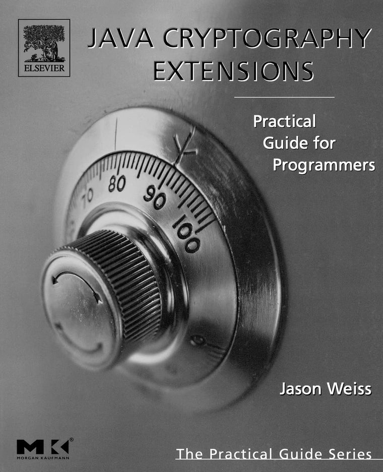Java Cryptography Extensions: Practical Guide for Programmers (The Practical Guides)