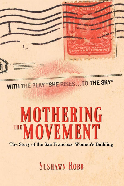 Mothering the Movement: The Story of the San Francisco Women's Building