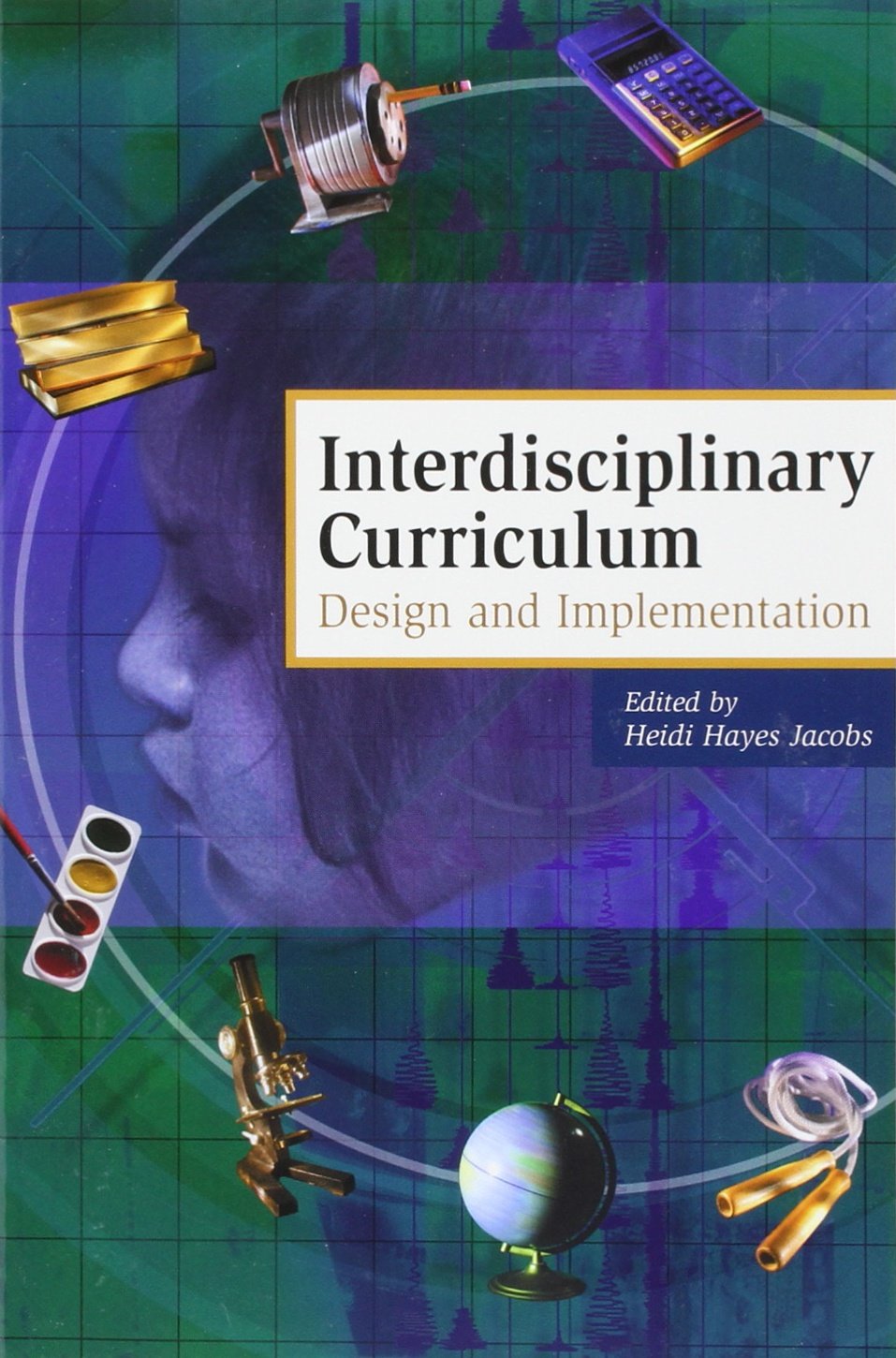 Interdisciplinary Curriculum: Design and Implementation