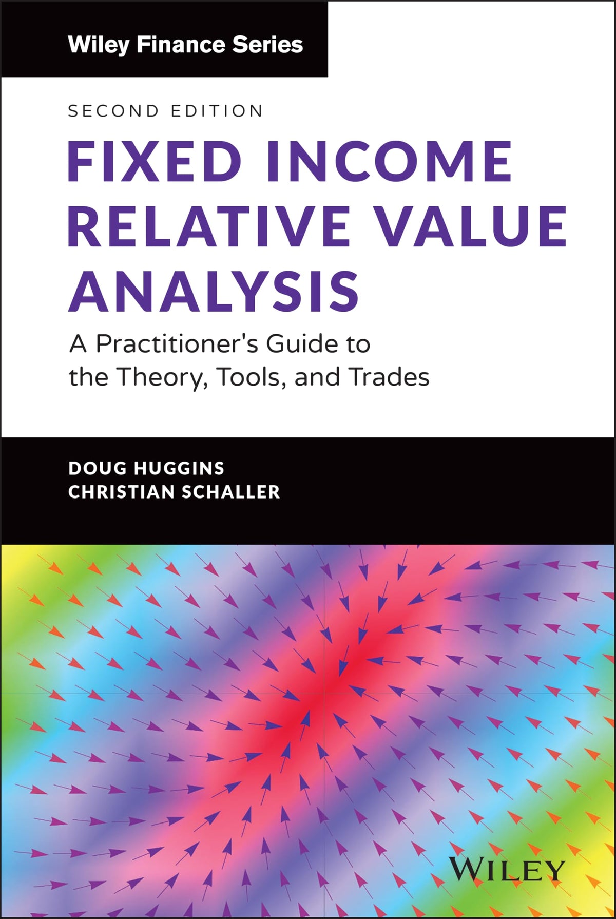 Fixed Income Relative Value Analysis + Website: A Practitioner's Guide to the Theory, Tools, and Trades (The Wiley Finance Series)