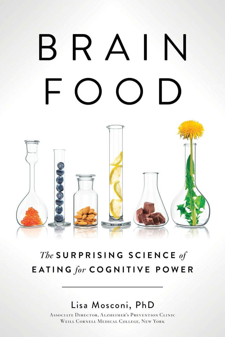 Brain Food: The Surprising Science of Eating for Cognitive Power
