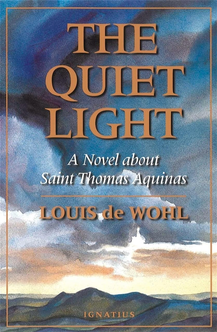 The Quiet Light: A Novel About Saint Thomas Aquinas by Louis